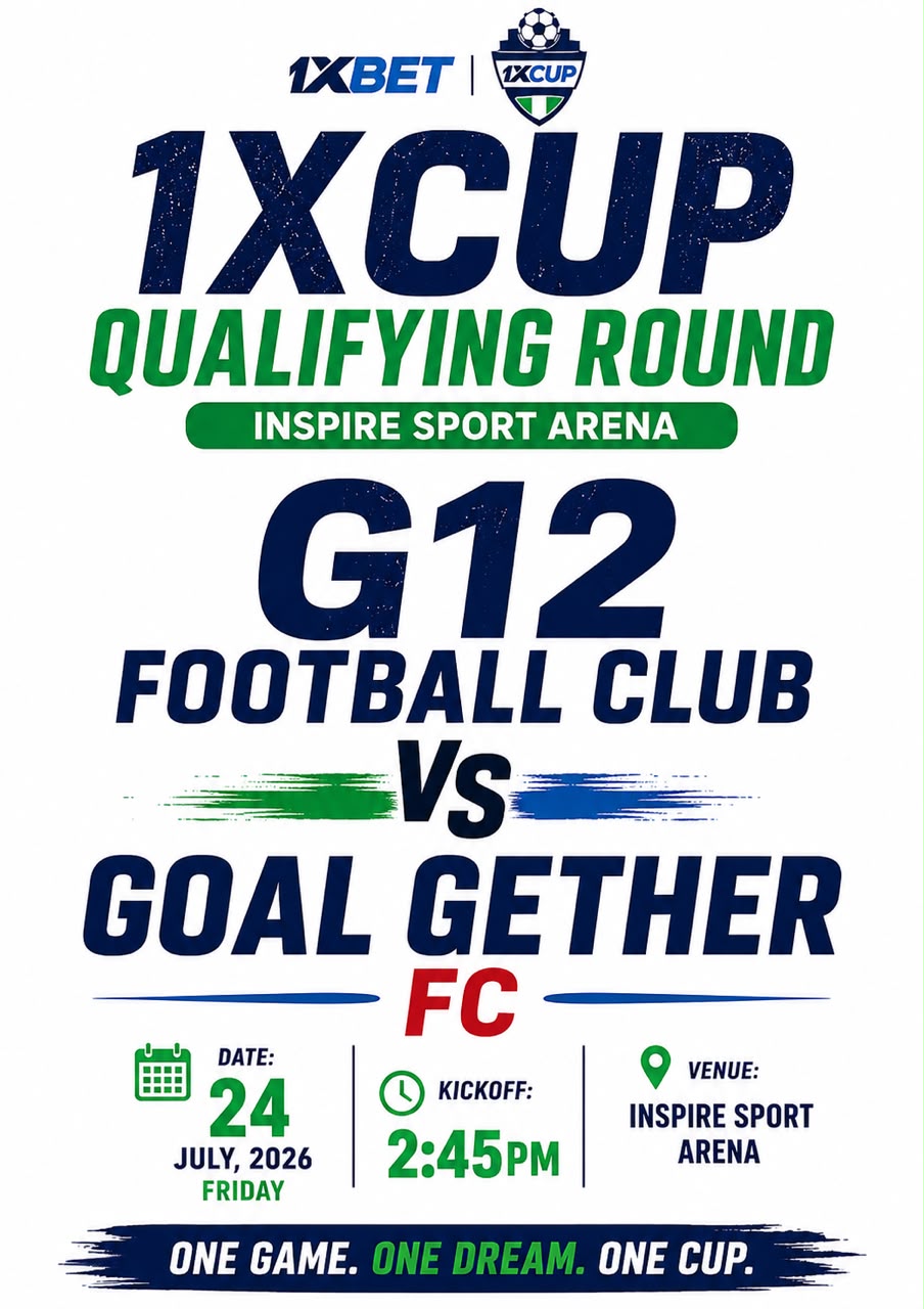 G12 FC Set for Crucial 1XBET 1X CUP Qualifying Round Clash Against Goal Gether FC